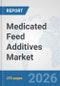 Medicated Feed Additives Market: Global Industry Analysis, Trends, Market Size, and Forecasts up to 2032 - Product Thumbnail Image