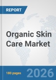 Organic Skin Care Market: Global Industry Analysis, Trends, Market Size, and Forecasts up to 2032- Product Image