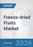 Freeze-dried Fruits Market: Global Industry Analysis, Trends, Market Size, and Forecasts up to 2032- Product Image