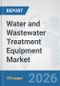 Water and Wastewater Treatment Equipment Market: Global Industry Analysis, Trends, Market Size, and Forecasts up to 2032 - Product Thumbnail Image