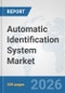 Automatic Identification System Market: Global Industry Analysis, Trends, Market Size, and Forecasts up to 2032 - Product Thumbnail Image