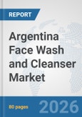 Argentina Face Wash and Cleanser Market: Prospects, Trends Analysis, Market Size and Forecasts up to 2035- Product Image