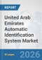 United Arab Emirates Automatic Identification System Market: Prospects, Trends Analysis, Market Size and Forecasts up to 2032 - Product Thumbnail Image