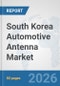 South Korea Automotive Antenna Market: Prospects, Trends Analysis, Market Size and Forecasts up to 2032 - Product Thumbnail Image