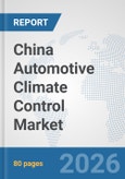 China Automotive Climate Control Market: Prospects, Trends Analysis, Market Size and Forecasts up to 2032- Product Image