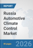 Russia Automotive Climate Control Market: Prospects, Trends Analysis, Market Size and Forecasts up to 2032- Product Image