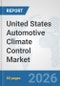 United States Automotive Climate Control Market: Prospects, Trends Analysis, Market Size and Forecasts up to 2032 - Product Thumbnail Image