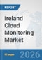 Ireland Cloud Monitoring Market: Prospects, Trends Analysis, Market Size and Forecasts up to 2032 - Product Thumbnail Image