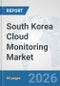 South Korea Cloud Monitoring Market: Prospects, Trends Analysis, Market Size and Forecasts up to 2032 - Product Thumbnail Image