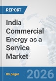 India Commercial Energy as a Service Market: Prospects, Trends Analysis, Market Size and Forecasts up to 2032- Product Image