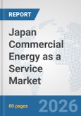 Japan Commercial Energy as a Service Market: Prospects, Trends Analysis, Market Size and Forecasts up to 2032- Product Image