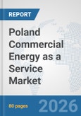Poland Commercial Energy as a Service Market: Prospects, Trends Analysis, Market Size and Forecasts up to 2032- Product Image