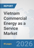 Vietnam Commercial Energy as a Service Market: Prospects, Trends Analysis, Market Size and Forecasts up to 2032- Product Image