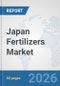 Japan Fertilizers Market: Prospects, Trends Analysis, Market Size and Forecasts up to 2032 - Product Thumbnail Image