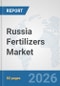Russia Fertilizers Market: Prospects, Trends Analysis, Market Size and Forecasts up to 2032 - Product Thumbnail Image