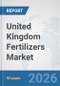 United Kingdom Fertilizers Market: Prospects, Trends Analysis, Market Size and Forecasts up to 2032 - Product Thumbnail Image