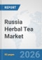 Russia Herbal Tea Market: Prospects, Trends Analysis, Market Size and Forecasts up to 2032 - Product Thumbnail Image