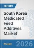 South Korea Medicated Feed Additives Market: Prospects, Trends Analysis, Market Size and Forecasts up to 2032- Product Image