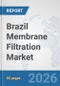 Brazil Membrane Filtration Market: Prospects, Trends Analysis, Market Size and Forecasts up to 2032 - Product Thumbnail Image