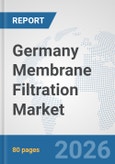 Germany Membrane Filtration Market: Prospects, Trends Analysis, Market Size and Forecasts up to 2032- Product Image