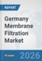 Germany Membrane Filtration Market: Prospects, Trends Analysis, Market Size and Forecasts up to 2032 - Product Thumbnail Image