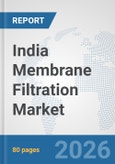 India Membrane Filtration Market: Prospects, Trends Analysis, Market Size and Forecasts up to 2032- Product Image