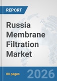 Russia Membrane Filtration Market: Prospects, Trends Analysis, Market Size and Forecasts up to 2032- Product Image