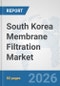 South Korea Membrane Filtration Market: Prospects, Trends Analysis, Market Size and Forecasts up to 2032 - Product Thumbnail Image