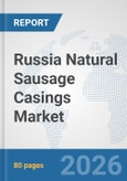 Russia Natural Sausage Casings Market: Prospects, Trends Analysis, Market Size and Forecasts up to 2032- Product Image