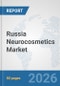 Russia Neurocosmetics Market: Prospects, Trends Analysis, Market Size and Forecasts up to 2032 - Product Thumbnail Image