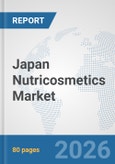 Japan Nutricosmetics Market: Prospects, Trends Analysis, Market Size and Forecasts up to 2032- Product Image