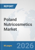 Poland Nutricosmetics Market: Prospects, Trends Analysis, Market Size and Forecasts up to 2032- Product Image
