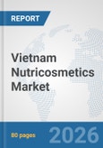 Vietnam Nutricosmetics Market: Prospects, Trends Analysis, Market Size and Forecasts up to 2032- Product Image