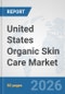 United States Organic Skin Care Market: Prospects, Trends Analysis, Market Size and Forecasts up to 2032 - Product Thumbnail Image