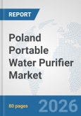 Poland Portable Water Purifier Market: Prospects, Trends Analysis, Market Size and Forecasts up to 2032- Product Image