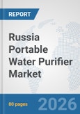 Russia Portable Water Purifier Market: Prospects, Trends Analysis, Market Size and Forecasts up to 2032- Product Image