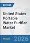 United States Portable Water Purifier Market: Prospects, Trends Analysis, Market Size and Forecasts up to 2032 - Product Thumbnail Image