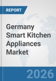 Germany Smart Kitchen Appliances Market: Prospects, Trends Analysis, Market Size and Forecasts up to 2032- Product Image