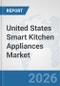 United States Smart Kitchen Appliances Market: Prospects, Trends Analysis, Market Size and Forecasts up to 2032 - Product Thumbnail Image