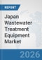 Japan Wastewater Treatment Equipment Market: Prospects, Trends Analysis, Market Size and Forecasts up to 2032 - Product Thumbnail Image