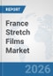 France Stretch Films Market: Prospects, Trends Analysis, Market Size and Forecasts up to 2032 - Product Thumbnail Image