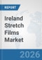 Ireland Stretch Films Market: Prospects, Trends Analysis, Market Size and Forecasts up to 2032 - Product Thumbnail Image