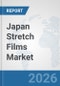 Japan Stretch Films Market: Prospects, Trends Analysis, Market Size and Forecasts up to 2032 - Product Thumbnail Image