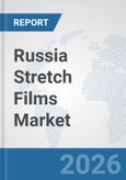 Russia Stretch Films Market: Prospects, Trends Analysis, Market Size and Forecasts up to 2032- Product Image