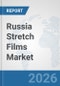 Russia Stretch Films Market: Prospects, Trends Analysis, Market Size and Forecasts up to 2032 - Product Thumbnail Image