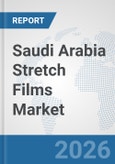 Saudi Arabia Stretch Films Market: Prospects, Trends Analysis, Market Size and Forecasts up to 2032- Product Image