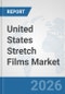 United States Stretch Films Market: Prospects, Trends Analysis, Market Size and Forecasts up to 2032 - Product Thumbnail Image