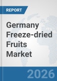 Germany Freeze-dried Fruits Market: Prospects, Trends Analysis, Market Size and Forecasts up to 2032- Product Image