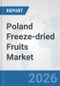 Poland Freeze-dried Fruits Market: Prospects, Trends Analysis, Market Size and Forecasts up to 2032 - Product Thumbnail Image