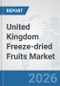 United Kingdom Freeze-dried Fruits Market: Prospects, Trends Analysis, Market Size and Forecasts up to 2032 - Product Thumbnail Image